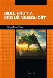 Bible pro ty, kdo už nejsou děti