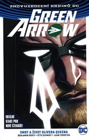 Green Arrow 1 - Smrt a život Olivera Queena