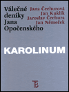 Válečné deníky Jana Opočenského - Jaroslav Čechura, Jan Kuklík, Jana Čechurová, Jan Němeček