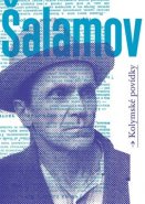 Kolymské povídky - Varlam Šalamov