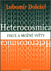 Heterocosmica: Fikce a možné světy - Lubomír Doležel