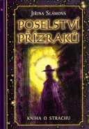 Poselství přízraků - Jiřina Slámová