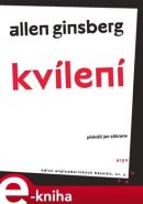 Kvílení a jiné básně - Allen Ginsberg