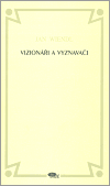 Vizionáři a vyznavači - Jan Wiendl