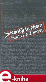 Nadějí tu žijem - Hana Pražáková