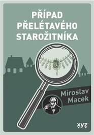 Případ přelétavého starožitníka - Miroslav Macek