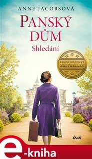 Panský dům. Shledání - Anne Jacobsová
