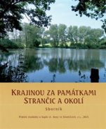 Krajinou za památkami Strančic a okolí - kolektiv autorů