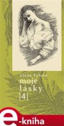 Moje lásky 4 - Alena Valová