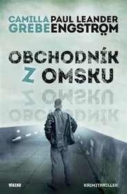 Obchodník z Omsku - Camilla Grebe, Paul Leander Engström