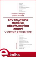 Encyklopedie menších křesťanských církví v České republice - Zdeněk Nešpor, Zdeněk Vojtíšek