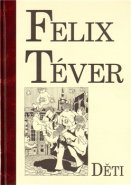 Děti - Felix Téver