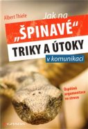 Jak na &quot;špinavé&quot; triky a útoky v komunikaci - Albert Thiele