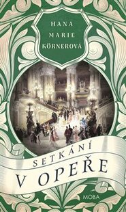 Setkání v Opeře - Hana Marie Körnerová