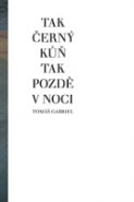 Tak černý kůň tak pozdě v noci