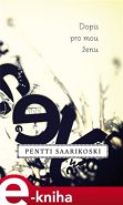 Dopis pro mou ženu - Pentti Saarikoski