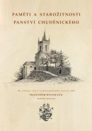 Paměti a starožitnosti panství Chuděnického dle pramenů archivu Jindřichohradeckého