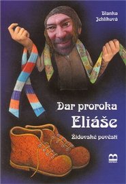 Dar proroka Eliáše - židovské pověsti - Blanka Jehlíková