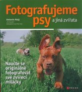 Fotografujeme psy - Antonín Malý