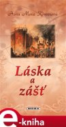 Láska a zášť - Hana Marie Körnerová