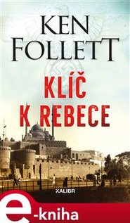 Klíč k Rebece - Ken Follett