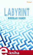 Labyrint - Miroslav Ivanov