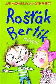 Rošťák Bertík – Pusuuu!