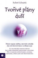 Tvořivé plány duší - Robert Schwartz