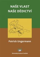 Naše vlast - naše dědictví - Patrick Ungermann