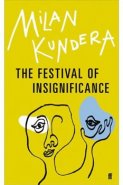 The Festival of insignificance - Milan Kundera