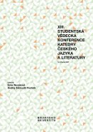 XIII. studentská vědecká konference Katedry českého jazyka a literatury