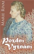 Pozdní vyznání - Marie Rivai