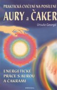Praktická cvičení na posílení aury a čaker - Ursula Georgiová
