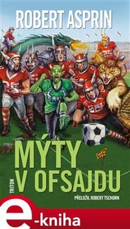 Mýty v ofsajdu - Robert Asprin