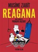 Musíme zabít Reagana - Patrik Klán