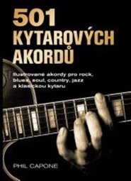 501 kytarových akordů - ilustrované akordy pro rock, blues, soul, country, jazz a klasickou kytaru