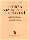 Tvorba vizuálního zobrazení - Jaroslav Vančát