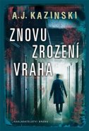 Znovuzrození vraha - A. J. Kazinski