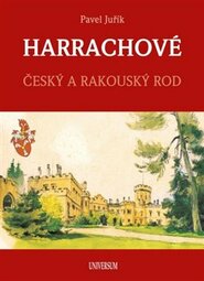 Harrachové - Český a rakouský rod - Pavel Juřík
