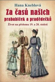 Za časů našich prababiček a pradědečků