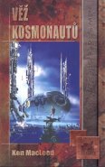 Věž kosmonautů - Ken MacLeod