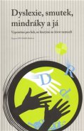 Dyslexie, smutek, mindráky a já - Dagmar DYS-BABA Rýdlová