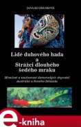 Lidé duhového hada a strážci dlouhého šedého mraku - Jana Kulhánková
