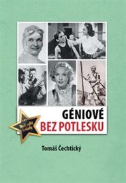 Géniové bez potlesku - Tomáš Čechtický