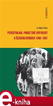 Perestrojka, pobaltské republiky a Československo 1988-1991