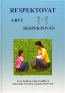 Respektovat a být respektován - kol.