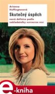 Skutečný úspěch - Arianna Huffingtonová