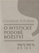 O mystické podobě božství - Gershom Scholem