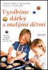 Vyrábíme dárky s malými dětmi - Stephanie R. Mueller, Ann E. Wheeler