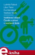 Vzdělávací oblast Člověk a zdraví v současné škole - Ludmila Fialová, Libor Flemr, Eva Marádová, Vladislav Mužík